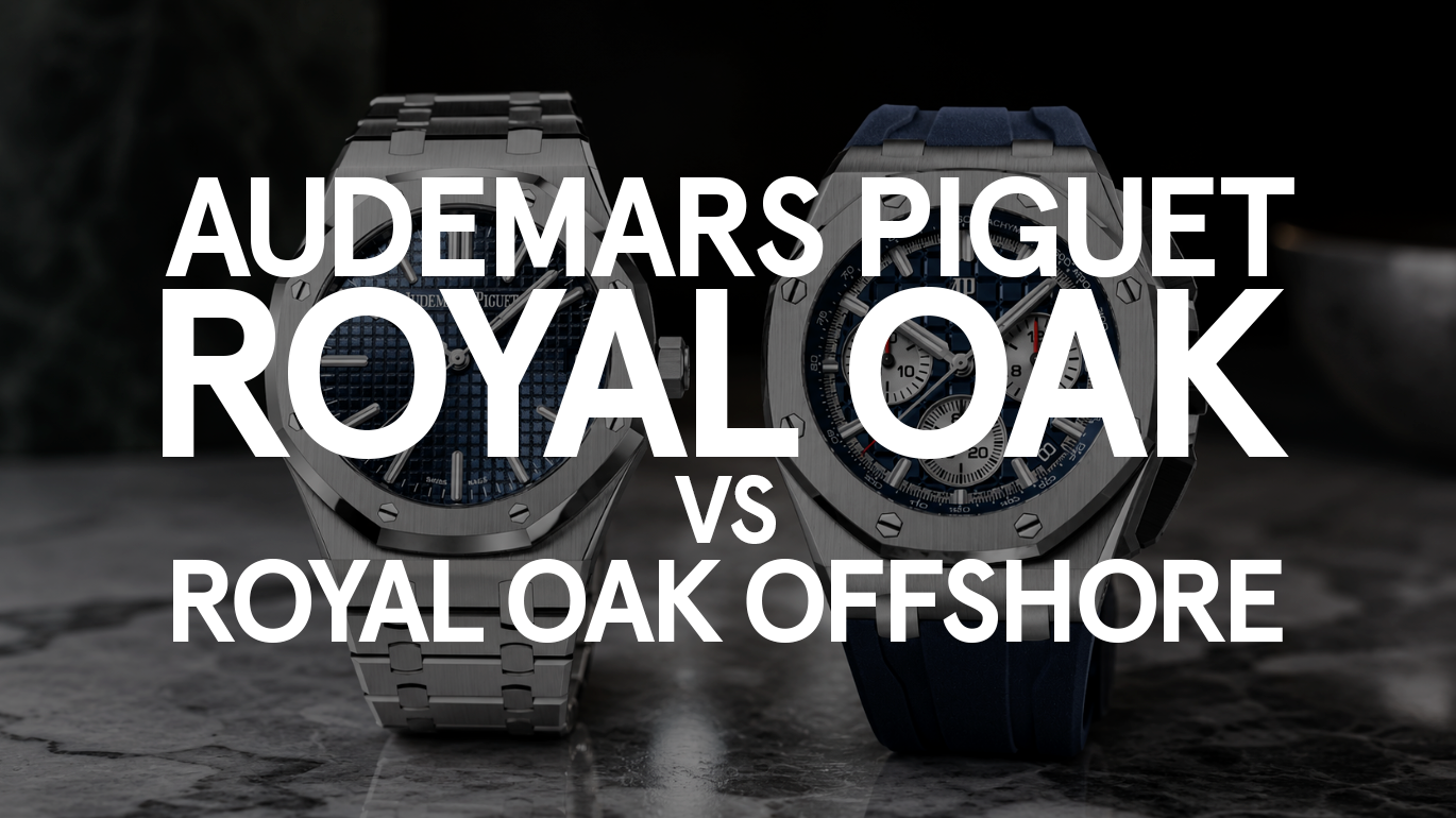 Audemars Piguet Royal Oak vs Royal Oak Offshore In 2026: What’s the Difference And Which Should You Buy?